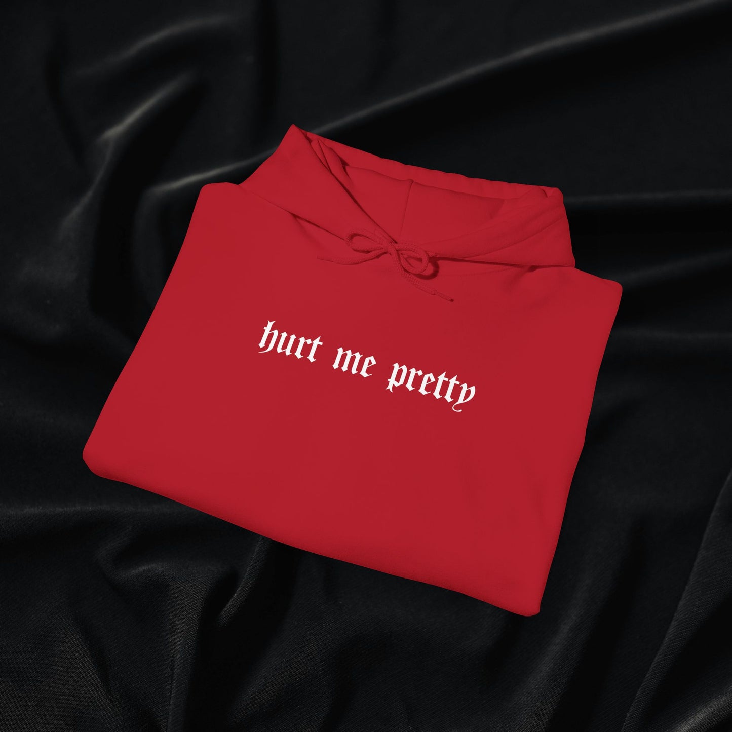 Hurt Me Pretty Hoodie