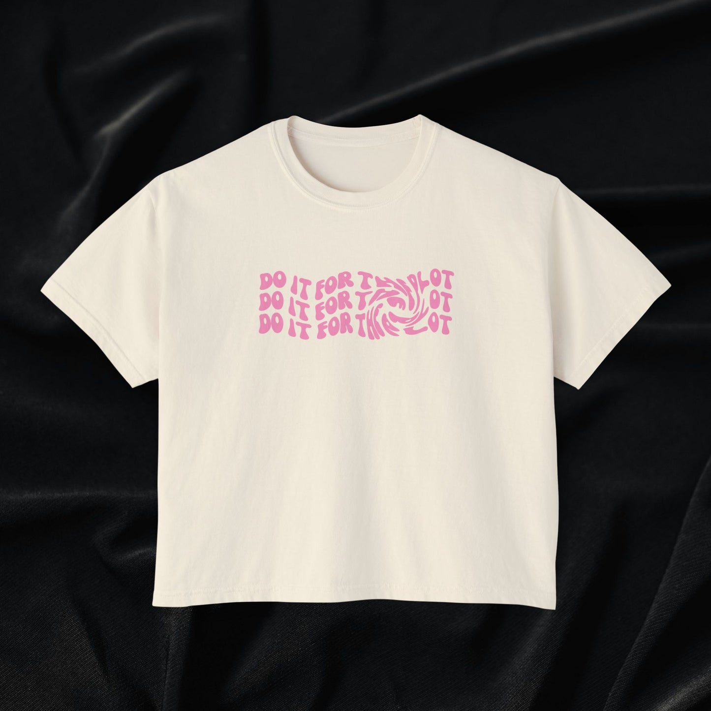 Do It For The Plot Women's Boxy Tee