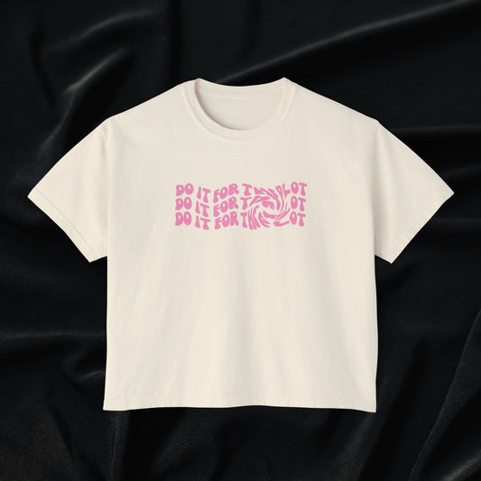Do It For The Plot Women's Boxy Tee
