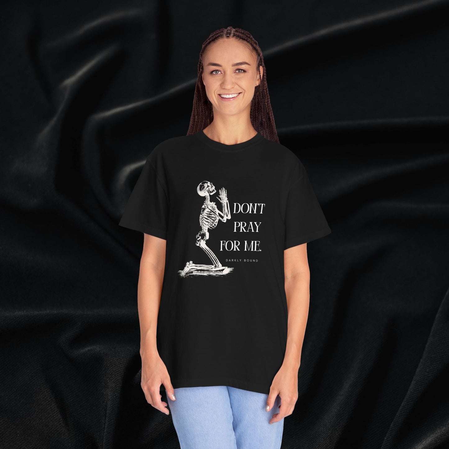 Don't Pray For Me T-shirt