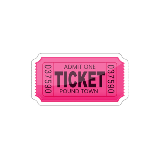 Ticket To Pound Town Sticker