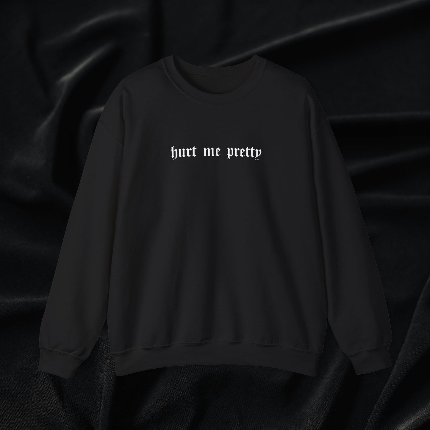 Hurt Me Pretty Crewneck Sweatshirt