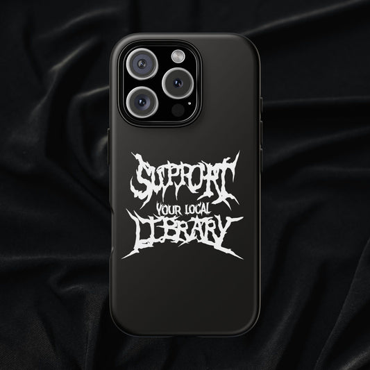 Support Your Local Library Tough Phone Case